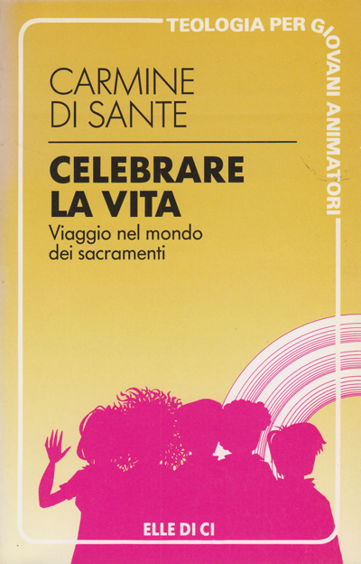 Di Sante Celebrare la vita